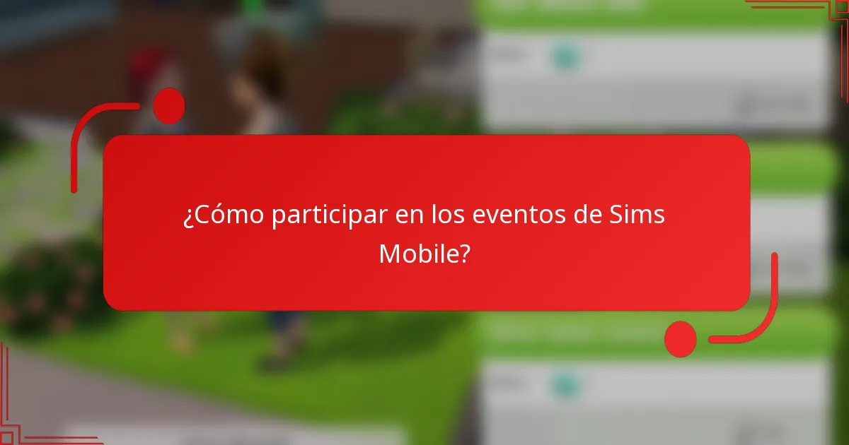 ¿Cómo participar en los eventos de Sims Mobile?