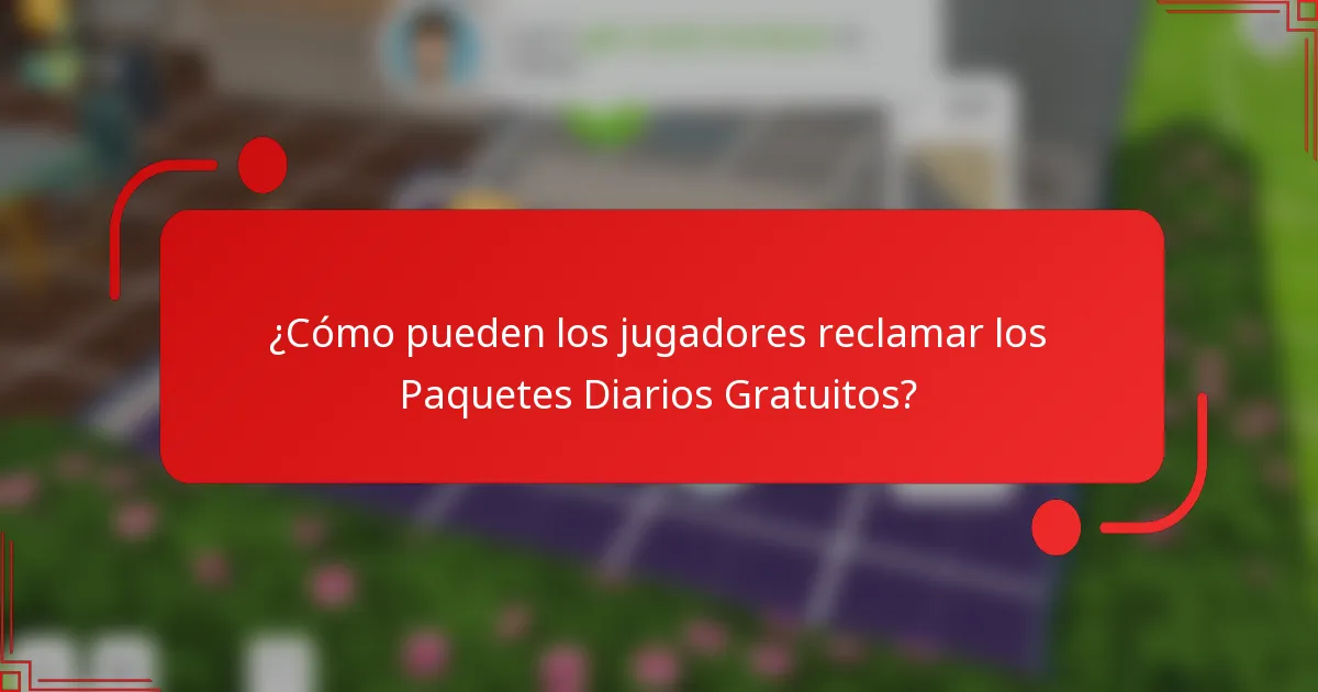 ¿Cómo pueden los jugadores reclamar los Paquetes Diarios Gratuitos?