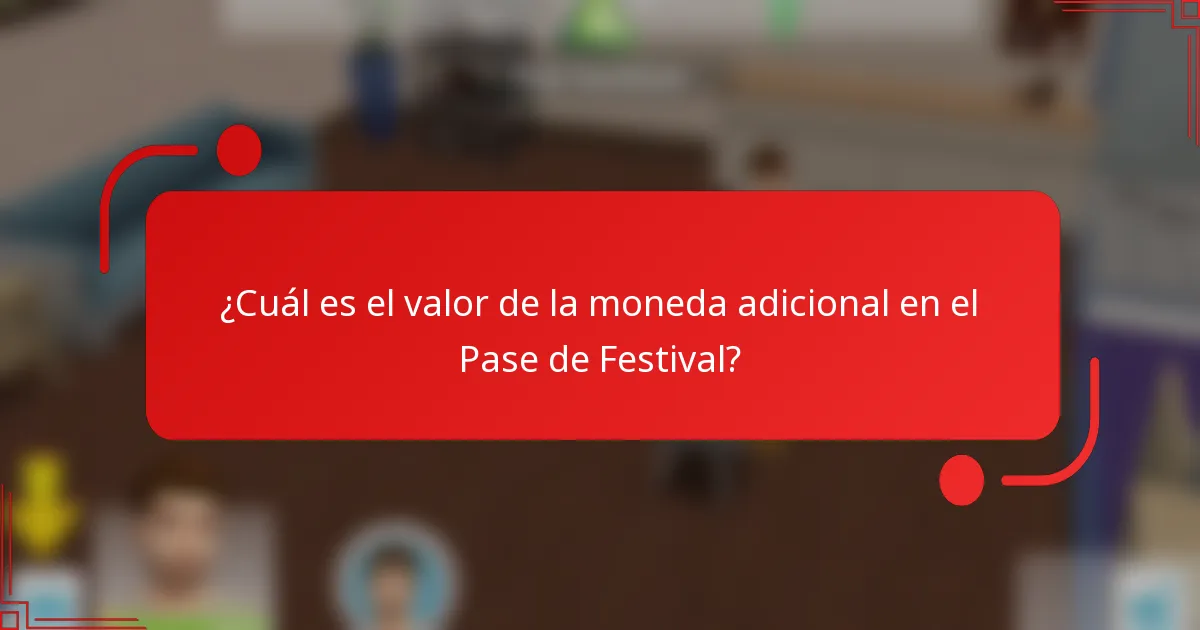 ¿Cuál es el valor de la moneda adicional en el Pase de Festival?