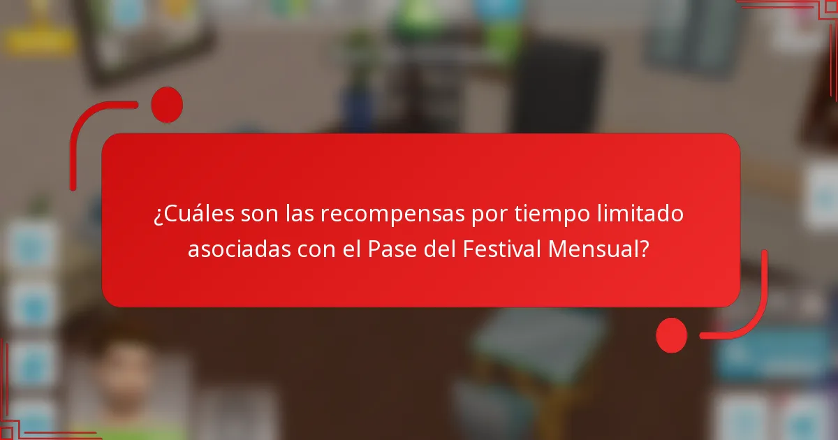 ¿Cuáles son las recompensas por tiempo limitado asociadas con el Pase del Festival Mensual?