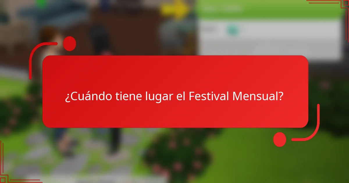 ¿Cuándo tiene lugar el Festival Mensual?