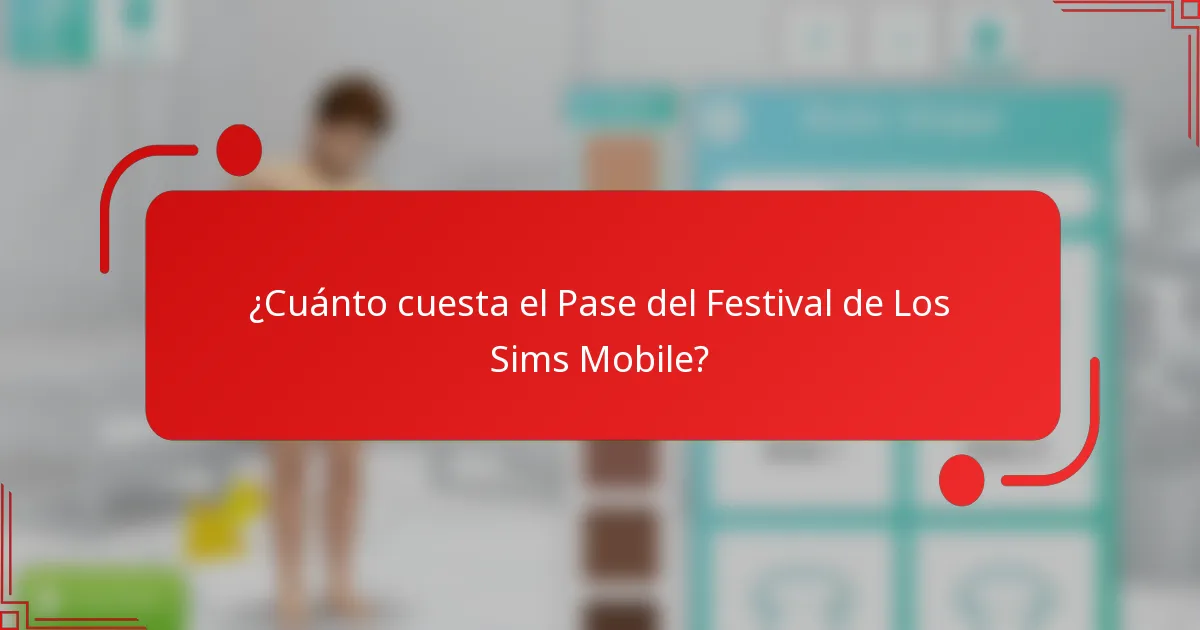 ¿Cuánto cuesta el Pase del Festival de Los Sims Mobile?