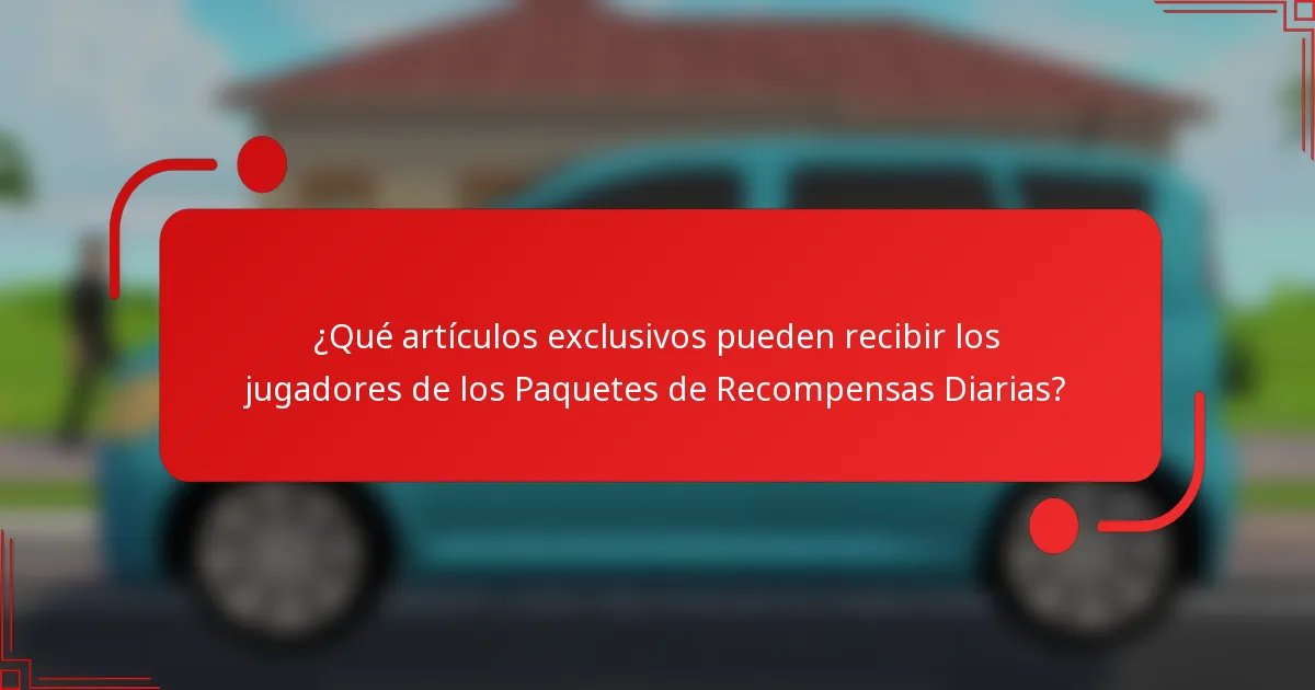 ¿Qué artículos exclusivos pueden recibir los jugadores de los Paquetes de Recompensas Diarias?