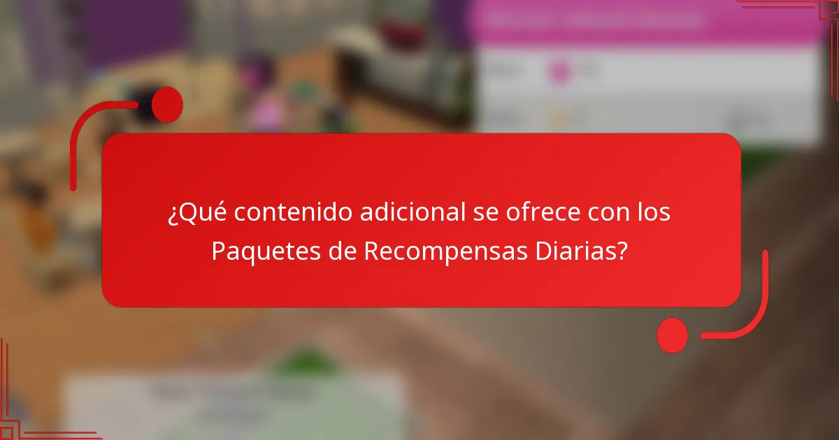 ¿Qué contenido adicional se ofrece con los Paquetes de Recompensas Diarias?