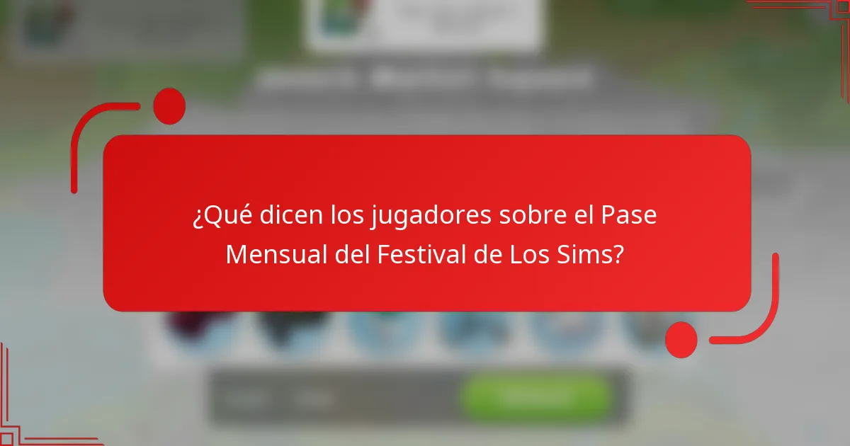 ¿Qué dicen los jugadores sobre el Pase Mensual del Festival de Los Sims?