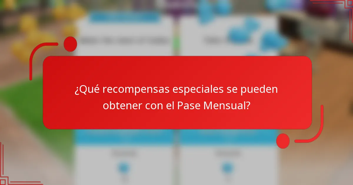 ¿Qué recompensas especiales se pueden obtener con el Pase Mensual?