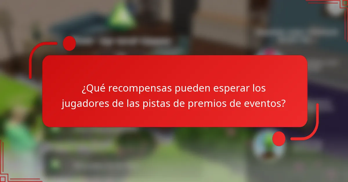 ¿Qué recompensas pueden esperar los jugadores de las pistas de premios de eventos?